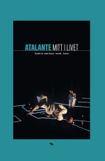 Atalante : mitt i livet : trettio år med dans, musik, konst