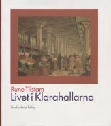 Stockholms tekniska historia 6 - Livet i Klarahallarna