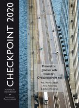Checkpoint 2020 : människor, gränser och visioner i Öresundsbrons tid