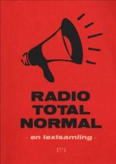 Radio totalnormal : en textsamling