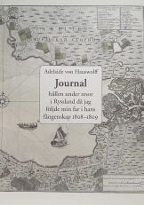 Journal hållen under resor i Ryssland då jag följde min far i hans fångenskap 1808 och 1809
