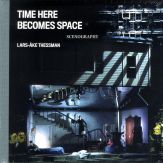 Time Here Becomes Space: Lars-Åke Thessman