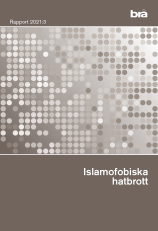 Islamofobiska hatbrott. Brå rapport 2021:3