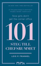 Nice girls don't get the corner office : 101 steg till chefsrummet