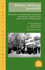 Bildning, utbildning, journalistik : perspektiv på utbildningsprogrammens ideologiska, organisatoriska och personella förutsättningar