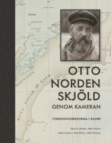 Otto Nordenskjöld genom kameran : forskningsresorna i bilder