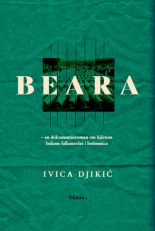 Beara : en dokumentärroman om hjärnan bakom folkmordet i Srebrenica