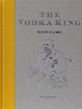 The Vodka King : the story of LO Smith