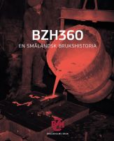 BZH360 : en småländsk brukshistoria
