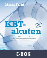 KBT-akuten : Fri från perfektionism, kontrollbehov, konflikträdsla och andra relationsproblem, E-bok