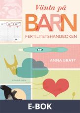 Vänta på barn : Fertilitetsboken, E-bok