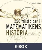 250 milstolpar i matematikens historia från Pythagoras till 57:e dimensionen, E-bok