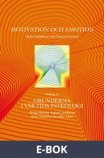 Motivation och emotion - Utdrag ur Grunderna i vår tids psykologi , E-bok
