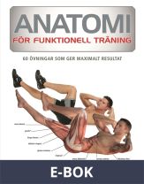 Anatomi för funktionell träning : 70 övningar som ger maximalt resultat, E-bok