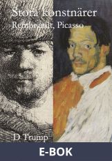 Stora konstnärer. Rembrandt, Picasso, E-bok