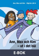 Ann, Max och Kim – ut i det blå. DigiLäs Lätt A, E-bok