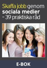 Skaffa jobb genom sociala medier - 39 praktiska råd, E-bok