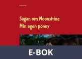 Sagan om Moonshine: Min egen ponny, E-bok