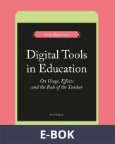 Digital Tools in Education. On Usage, Effects, and the Role of the Teacher, E-bok