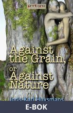 Against the Grain or Against Nature, E-bok
