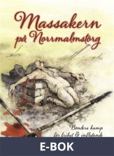 Massakern på Norrmalmstorg. Bönders kamp för frihet och inflytande 1741-1743, E-bok