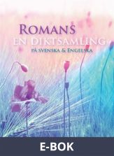 Romans en diktsamling på svenska & Engelska, E-bok