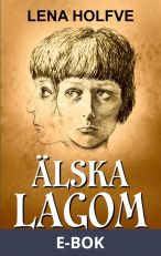 Älska Lagom - En bok om familjehemsbarn, E-bok
