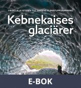 Kebnekaises glaciärer: från lilla istiden till dagens klimatuppvärmning, E-bok