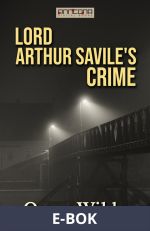 Lord Arthur Savile's Crime, E-bok