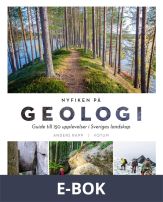 NYFIKEN PÅ GEOLOGI: Guide till 150 upplevelser i Sveriges landskap, E-bok