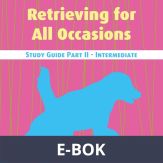 Retrieving for All Occasions - Study Guide Part II - Intermediate, E-bok