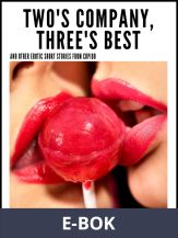 Two's Company, Three's Best – and other erotic short stories from Cupido, E-bok