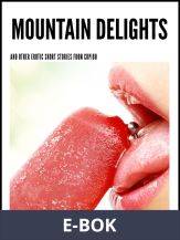 Mountain Delights - and other erotic short stories, E-bok