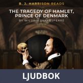 B. J. Harrison Reads The Tragedy of Hamlet, Prince of Denmark, Ljudbok
