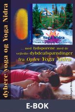 En dybere yoga og Yoga Nidra : med lydsporene med de vejledte dybdeafspændinger fra Oplev Yoga Nidra, E-bok