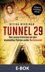 Tunnel 29 : den sanna historien om den osannolika flykten under Berlinmuren, E-bok