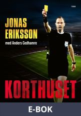 Korthuset : En domares berättelse om kickarna och spelet bakom världsfotbollen, E-bok