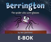 Berrington — the Spider who Wore Glasses, E-bok