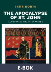 The Apocalypse of St. John: Illustrated and Interpreted, E-bok