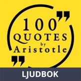 100 Quotes by Aristotle: Great Philosophers &amp; their Inspiring Thoughts, Ljudbok