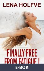 Finally Free from Fatigue! Formerly Ill Several Since Fifteen Years says... , E-bok