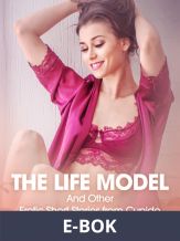 The Life Model – And Other Erotic Short Stories from Cupido, E-bok