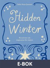 Hidden Winter: Kreativitet och inspiration för vintern, E-bok