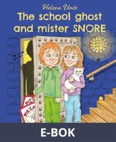 The school ghost and Mister SNORE, E-bok