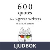 600 Quotations from the Great Writers of the 17th Century, Ljudbok