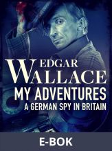 My Adventures, A German Spy in Britain, E-bok