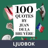 100 Quotes by Jean de la Bruyère, Ljudbok