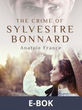 The Crime of Sylvestre Bonnard, E-bok