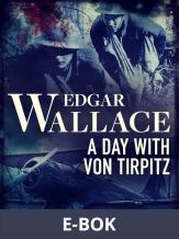 A Day with von Tirpitz, E-bok