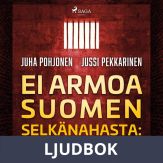 Ei armoa Suomen selkänahasta: Ihmisluovutukset Neuvostoliittoon 1944–1981, Ljudbok